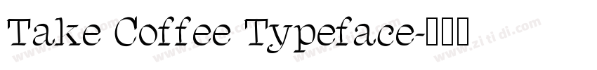 Take Coffee Typeface字体转换